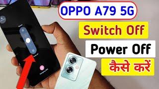 How to Power off Oppo a79 5g || Oppo a79 5g switch off kaise kare kare