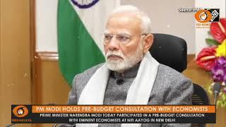 PM MODI HOLDS PRE-BUDGET CONSULTATION WITH ECONOMISTS IN NEW DELHI