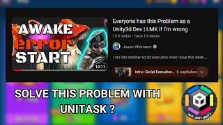 Solve this problem using UniTask.WaitUntil in Unity (Race Condition, Script Execution Order)