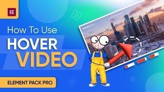 How to Use Hover Video Widget by Element Pack in Elementor | BdThemes