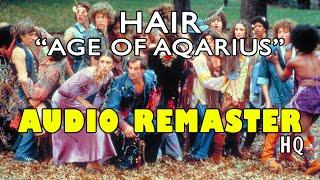 Hair - Age of Aquarius (HQ AUDIO REMASTER!) LOUD! 720p