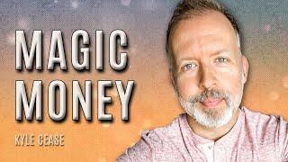 MAGIC MONEY - Kyle Cease