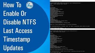  How To Enable Or Disable NTFS Last Access Timestamp Updates (2021)