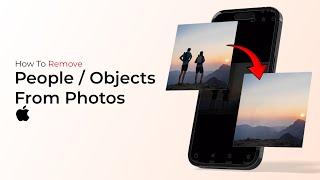 How To Remove People Or Objects From Photo On iPhone?