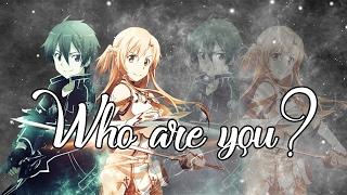 [AMV] ＷＨＯ ＡＲＥ ＹＯＵ?  Kirito x Asuna. Sword Art Online.