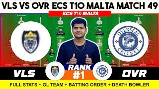 OVR vs VLS DREAM11 || OVR vs VLS DREAM11 Prediction || OVR VS VLS 49TH ECS T10 Malta Match