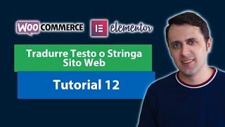 Come tradurre QUALSIASI testo del sito web [eCommerce con WordPress + Elementor GRATIS] Tutorial 12