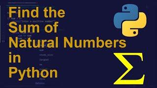 Find the Sum of Natural Numbers in Python | Python Examples | Python Coding Tutorial | Interview