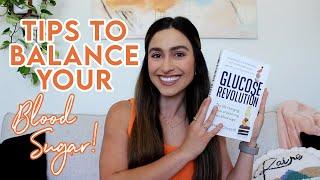 Tips to Balance Your Blood Sugar Through Diet & Lifestyle (Takeaways & Review of Glucose Revolution)