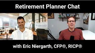 Retirement planner chat, with Eric Niergarth from Retirement Roadmap Financial Planning