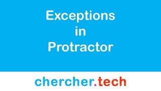 Exceptions in protractor 13 Dec 2018