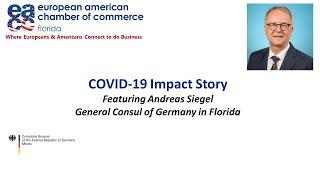 COVID-19 Impact Story: Andreas Siegel, Consul General of Germany in Florida