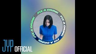 "FIX A DRINK (JEONGYEON)" Lyric Video