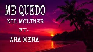 Nil Moliner ft. Ana Mena - ME QUEDO (Letra) 