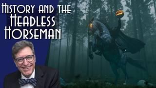 History and the Headless Horseman.