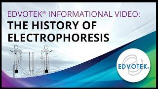 Edvotek Instructional Video: The History of Electrophoresis