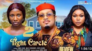 TIGHT CIRCLE 2 REVIEW,(LATEST NOLLYWOOD MOVIE REVIEW: SONIA UCHE, RUTH KADIRI, MIKE EZURONYE)