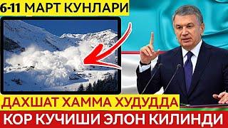 6-11 МАРТ КУНЛАРИ ДАХШАТЛИ КОР КУЧИШИ ЭЛОН КИЛИНДИ КАЛК ТАЙЙОР ТУРСИН