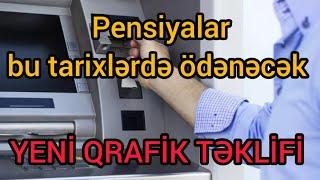 Pensiyalar artıq bu tarixlərdə ÖDƏNƏCƏK-YENİ QRAFİK TƏKLİFİ