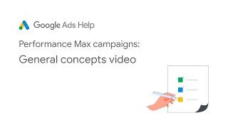 Performance Max campaigns: General concepts video | Google Ads