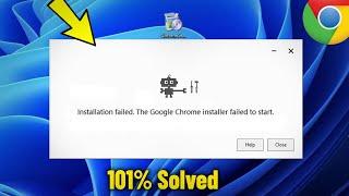 Google Chrome installer failed to start in Windows 11 /10/8/7 - How To Fix Error Installation Fail 