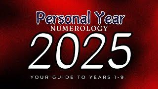 Personal Year Numerology 2025 - your guide to years 1-9