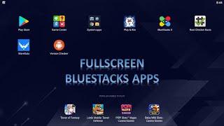 How to Full Screen Bluestacks