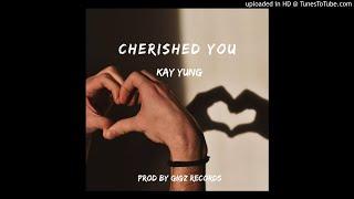 KAY YUNG - CHERISHED YOU [ Audio Official] 2020