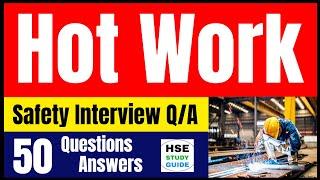 Hot Work Safety Interview: 50 Questions and Sample Answers @hsestudyguide