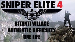 Sniper Elite 4 - Bitanti Village Playthrough - Authentic Difficulty - One Life - No Dying