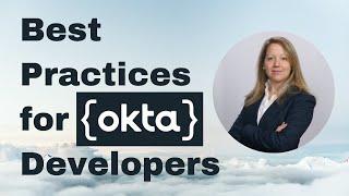 Best Practices for Okta Developers