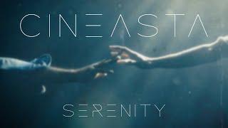 Cineasta - Serenity (Official Video)