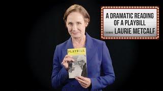 Laurie Metcalf: A Dramatic Reading Of A Playbill