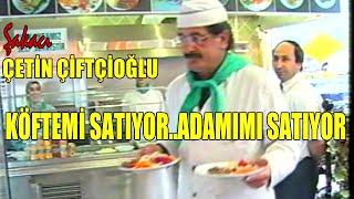 Şakacı Çetin Çiftçioğlu"KÖFTECİDEKİ GARSON"