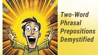 Unleashing English Mastery: Two-Word Phrasal Prepositions