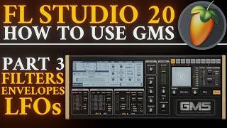 How to use GMS: Filters, Envelopes, and LFOs | Part 3 | FL Studio 20 Tutorial