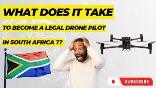 What Does It Take To Become a Legal Drone Pilot In South Africa?