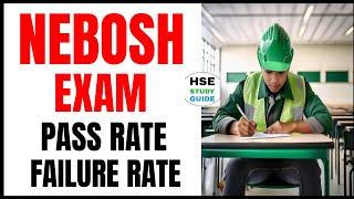 NEBOSH EXAM PASS RATE AND FAILURE RATE @hsestudyguide