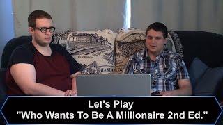 Let's Play "Who Wants To Be A Millionaire 2nd Ed."