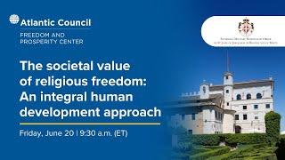 The societal value of religious freedom: An integral human development approach