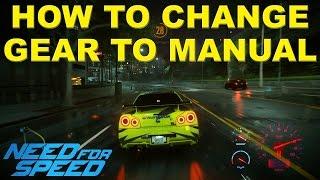 HOW TO CHANGE GEAR TO MANUAL Need for Speed 2015