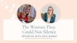 The Woman They Could Not Silence: Interview with Kate Moore [161]