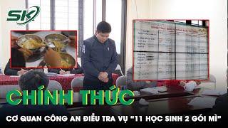 Vụ 11 Học Sinh Ăn 2 Gói Mì Tôm: Đã Có Kết Quả Xác Minh Sơ Bộ, Chuyển Cơ Quan Công An Điều Tra | SKĐS