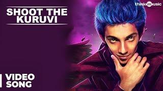 Shoot The Kuruvi Video Song | Jil Jung Juk | Siddharth | Vishal Chandrashekhar | Anirudh