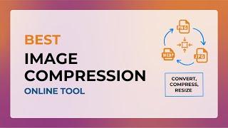 Best Free Image Compression Tool | Compress, Convert Images Online | Convert to WebP