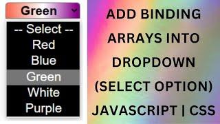 Add Binding Array into dropdown select option javascript css html  5