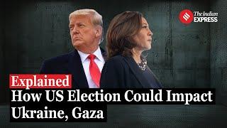 US Election 2024 How the Next President Could Shape Ukraine, Gaza, and Global Conflict  Explained NE