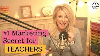 The #1 Marketing Secret for Teachers