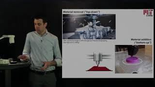 An Introduction to Additive Manufacturing (Prof. John Hart, MIT)