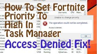 How to Set Fortnite Priority to High - Access Denied Fix (Increase Performance & FPS)